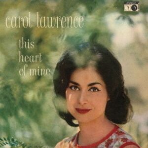 Carol Lawrence - Dis Heart Of Mine  CD